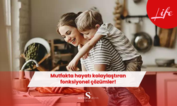 Mutfakta hayatı kolaylaştıran fonksiyonel çözümler!