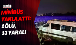 Minibüs takla attı: 1 ölü, 13 yaralı