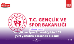 Gençlik ve Spor Bakanlığı bin 453 yurt yönetim personeli alacak