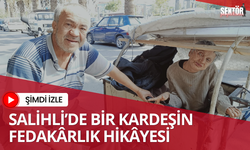 Salihli’de bir kardeşin fedakârlık hikâyesi