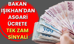 Bakan Işıkhan'dan asgari ücrete tek zam sinyali