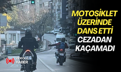 Motosiklet üzerinde dans edip trafiği tehlikeye attı cezadan kaçamadı