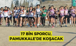 17 bin sporcu, Pamukkale’de koşacak