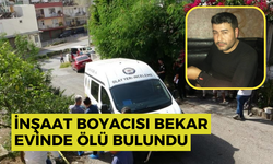 İnşaat boyacısı bekar evinde ölü bulundu