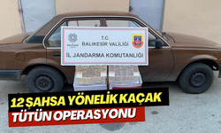 12 şahsa yönelik kaçak tütün operasyonu