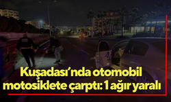 Kuşadası’nda otomobil motosiklete çarptı: 1 ağır yaralı