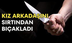 Kız arkadaşını sırtından bıçakladı