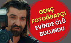 Genç fotoğrafçı evinde ölü bulundu