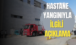 Hastane yangınıyla ilgili açıklama