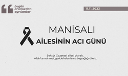 Manisalı ailesinin acı günü