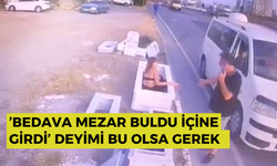 ’Bedava mezar buldu içine girdi’ deyimi bu olsa gerek  