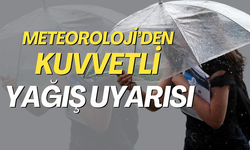 Meteoroloji’den kuvvetli yağış uyarısı!