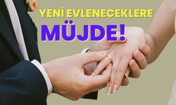 Yeni evleneceklere müjde! Bakanlıktan açıklama