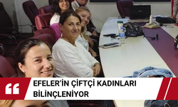 Efeler’in çiftçi kadınları bilinçleniyor