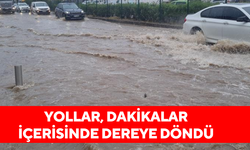 Yollar, dakikalar içerisinde dereye döndü