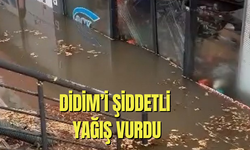 Didim’i şiddetli yağış vurdu