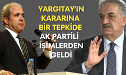 Yargıtay’ın kararına bir tepkide AK Partili isimlerden geldi