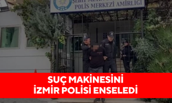 Suç makinesini İzmir polisi enseledi