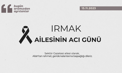 Irmak ailesinin acı günü