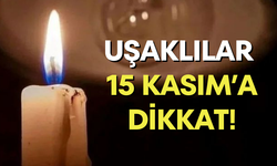 Uşaklılar 15 Kasım’a dikkat!