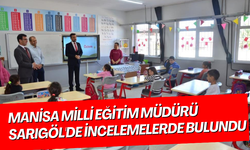 Manisa Milli Eğitim Müdürü Sarıgöl'de incelemelerde bulundu