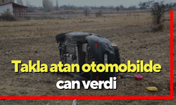 Takla atan otomobilde can verdi