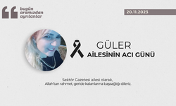 Güler ailesinin acı günü