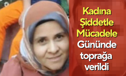 Kadına Şiddetle Mücadele Gününde toprağa verildi