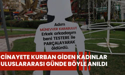 Cinayete kurban giden kadınlar uluslararası günde böyle anıldı