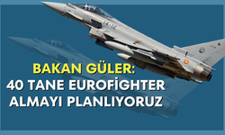 Bakan Güler: 40 tane Eurofighter almayı planlıyoruz