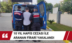 10 yıl hapis cezası ile aranan firari yakalandı