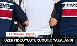 Durdurulan 6 şüpheli, üzerinde uyuşturucu ile yakalandı