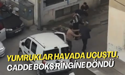 Yumruklar havada uçuştu, cadde boks ringine döndü