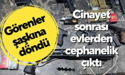 Cinayet sonrası evlerden cephanelik çıktı