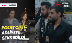 Polat çifti ifade vermek için savcılığa sevk edildi