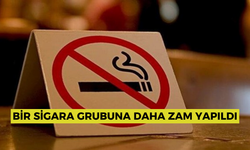 Bir sigara grubuna daha zam yapıldı