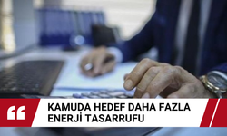 Kamuda hedef daha fazla enerji tasarrufu