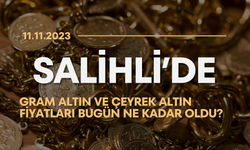 Salihli’de gram altın ve çeyrek altın fiyatları bugün ne kadar oldu? (11.11.2023)