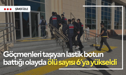 Göçmenleri taşıyan lastik botun battığı olayda ölü sayısı 6’ya yükseldi