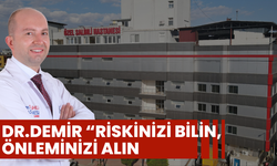 Dr.Demir “Riskinizi bilin, önleminizi alın