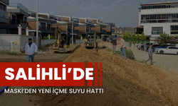 MASKİ’den Salihli’de yeni içme suyu hattı