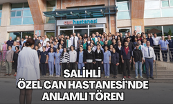 Salihli Özel Can Hastanesi’nde anlamlı tören