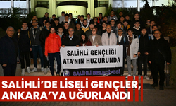 Salihli’de liseli gençler, Ankara’ya uğurlandı