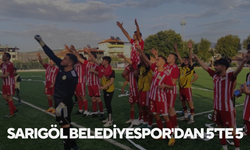 Sarıgöl Belediyespor'dan 5'te 5