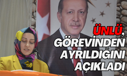 Ünlü, görevinden ayrıldığını açıkladı