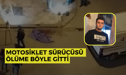 Motosiklet sürücüsü ölüme böyle gitti