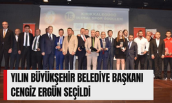 Yılın Büyükşehir Belediye Başkanı Cengiz Ergün seçildi