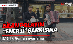 Dilan Polat'ın “Enerji” şarkısına 9/ 8 lik Roman uyarlama