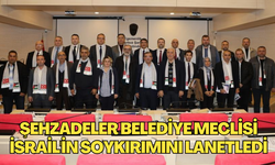 Şehzadeler Belediye Meclisi İsrail'in soykırımını lanetledi