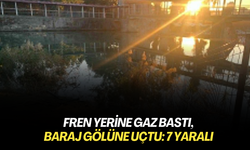 Fren yerine gaz bastı, baraj gölüne uçtu: 7 yaralı